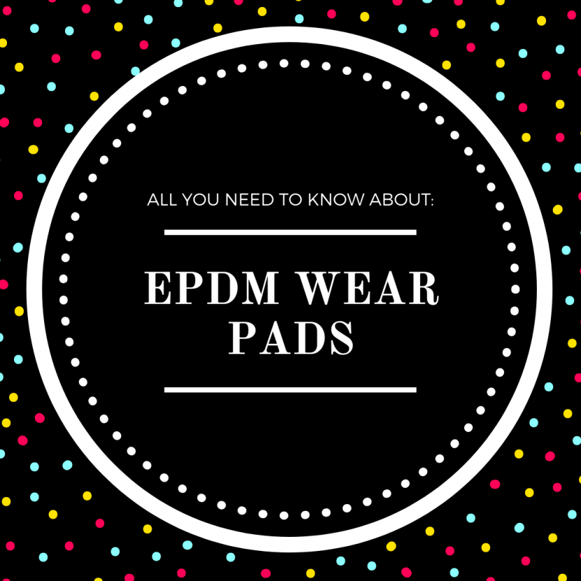 All You Need to Know About EPDM Wear pads